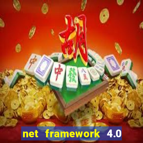 net framework 4.0 v 30319 windows 7 64 bit